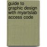 Guide to Graphic Design with Myartslab Access Code door Scott W. Santoro