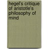 Hegel's Critique of Aristotle's Philosophy of Mind door Frederick G. Weiss