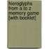 Hieroglyphs From A To Z Memory Game [With Booklet]