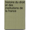 Histoire Du Droit Et Des Institutions De La France door Ernest D�Sir� Glasson
