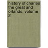 History of Charles the Great and Orlando, Volume 2 door Pseudo-Turpin Pseudo-Turpin