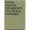 Human Resource Management: 21st Century Challenges door Roy A. Cook