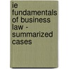 Ie Fundamentals Of Business Law - Summarized Cases by Miller