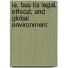 Ie, Bus Its Legal, Ethical, and Global Environment door Jennings