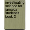 Investigating Science for Jamaica Student's Book 2 door Peta-Gay Kirby