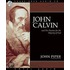 John Calvin And His Passion For The Majesty Of God
