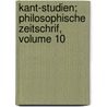 Kant-Studien; Philosophische Zeitschrif, Volume 10 door Max Frischeisen-Kohler