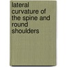 Lateral Curvature of the Spine and Round Shoulders door Robert Williamson Lovett