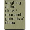 Laughing at the Clock / Deanamh Gaire Ris A' Chloc door Aonghas MacNeacail