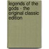 Legends of the Gods - The Original Classic Edition