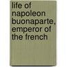 Life Of Napoleon Buonaparte, Emperor Of The French door Walter Scot