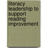 Literacy Leadership to Support Reading Improvement by Ayn F. Keneman