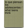 Lo que piensan los adolescentes / What Teens Think by Esmeralda Berbel