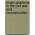 Major Problems in the Civil War and Reconstruction