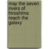 May the Seven Rivers of Hiroshima Reach the Galaxy door Kunito Okamura