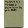 Memoirs of a Minister of State, from the Year 1840 by M. Guizot