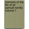 Memoirs of the Life of Sir Samuel Romilly Volume 1 by Samuel Romilly
