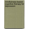 Mindfulness-Based Cognitive Therapy for Depression door Zindel V. Segal