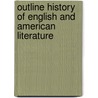 Outline History Of English And American Literature by Charles Frederick Johnson