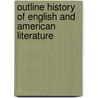 Outline History Of English And American Literature by Charles F. Johnson