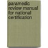 Paramedic Review Manual For National Certification