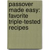 Passover Made Easy: Favorite Triple-Tested Recipes door Victoria Dwek