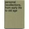 Personal Recollections, From Early Life to Old Age door Mary Somerville