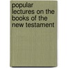 Popular Lectures On The Books Of The New Testament by Augustus Hopkins Strong