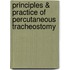 Principles & Practice of Percutaneous Tracheostomy