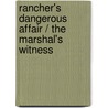 Rancher's Dangerous Affair / The Marshal's Witness door Jennifer Morey