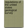 Regulations of the United States Geological Survey door Us Geological Survey Library