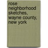 Rose Neighborhood Sketches, Wayne County, New York by Alfred Seelye Roe