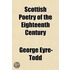 Scottish Poetry of the Eighteenth Century Volume 1