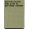 Secondhand White Baby Grand: As Performed on Smash door Alfred Publishing