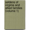 Seldens Of Virginia And Allied Families (Volume 1) door Mary Selden Kennedy