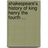 Shakespeare's History of King Henry the Fourth ... door William James Rolfe