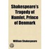 Shakespeare's Tragedy of Hamlet, Prince of Denmark