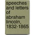 Speeches and Letters of Abraham Lincoln, 1832-1865