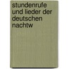 Stundenrufe und Lieder der deutschen Nachtw by Wichner