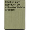 Tabellen Zum Gebrauch Bei Mikroskopischen Arbeiten door Wilhelm Julius Behrens