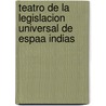 Teatro de La Legislacion Universal de Espaa Indias door Spain