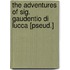 The Adventures Of Sig. Gaudentio Di Lucca [Pseud.]