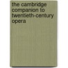 The Cambridge Companion to Twentieth-Century Opera door M. Cooke