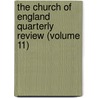 The Church of England Quarterly Review (Volume 11) door Unknown Author