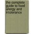 The Complete Guide To Food Allergy And Intolerance