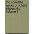 The Complete Works of Richard Sibbes, D.D Volume 4