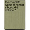 The Complete Works of Richard Sibbes, D.D Volume 7 door Richard Sibbs