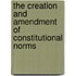 The Creation and Amendment of Constitutional Norms