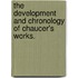 The Development And Chronology Of Chaucer's Works.
