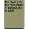 The Elves And The Shoemaker In Panjabi And English door Henriette Barkow